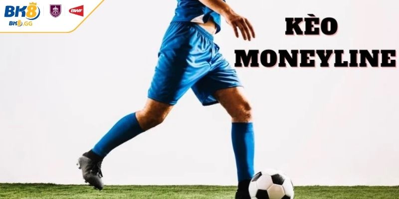 Kèo Moneyline BK8 là gì?